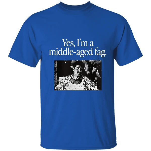 Yes Im A Middle Aged Fag Shirt - Image 8