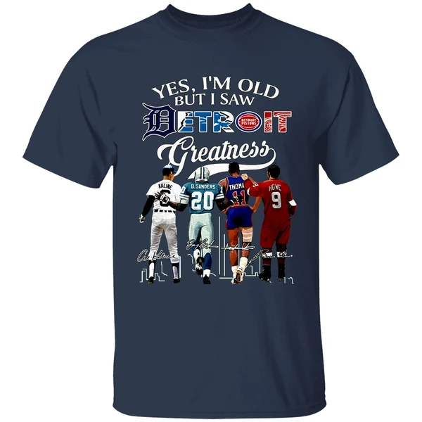 Yes Im Old But I Saw Al Kaline Barry Sanders Isiah Thomas Steve Yzerman Detroit Shirt - Image 4