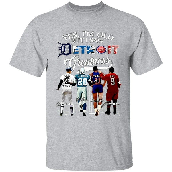 Yes Im Old But I Saw Al Kaline Barry Sanders Isiah Thomas Steve Yzerman Detroit Shirt
