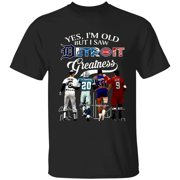 Yes Im Old But I Saw Al Kaline Barry Sanders Isiah Thomas Steve Yzerman Detroit Shirt - Image 8
