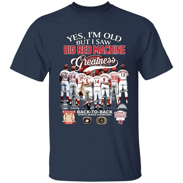 Yes Im Old But I Saw Big Red Machine Cincinnati Reds Back To Back World Series Shirt - Image 5