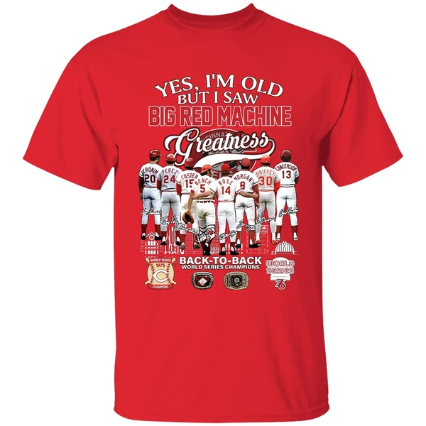 Yes Im Old But I Saw Big Red Machine Cincinnati Reds Back To Back World Series Shirt - Image 7