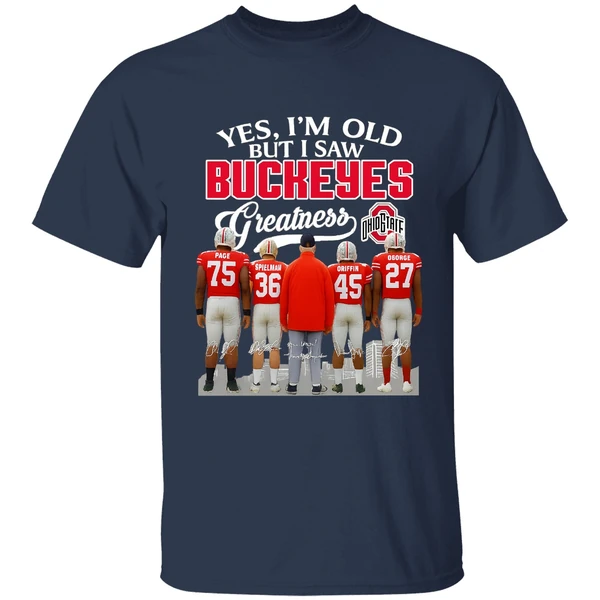 Yes Im Old But I Saw Buckeyes Greatness Ohio State Buckeyes Football Shirt - Image 5