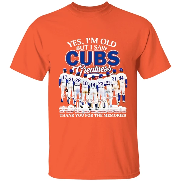 Yes Im Old But I Saw Chicago Cubs Legends Greatness Thank You For The Memories Shirt - Image 6