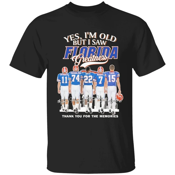 Yes Im Old But I Saw Florida Greatness Team Player Shirt
