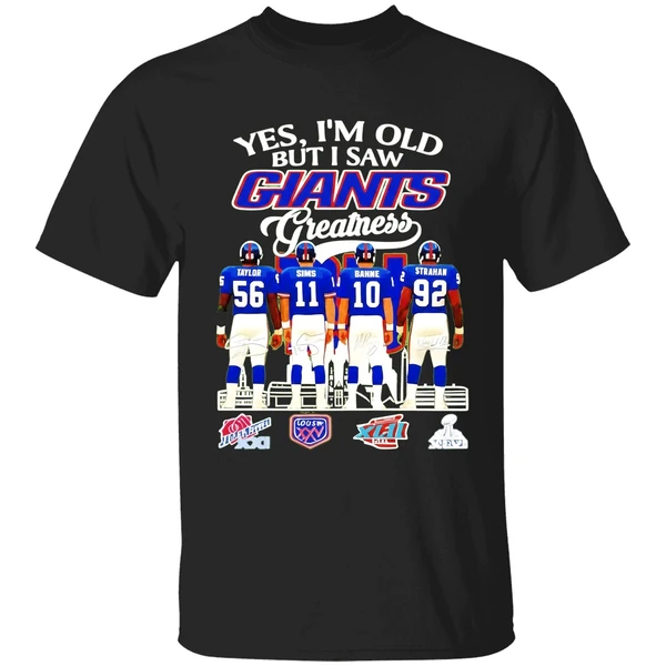 Yes Im Old But I Saw New York Giants Greatness Signature Shirt