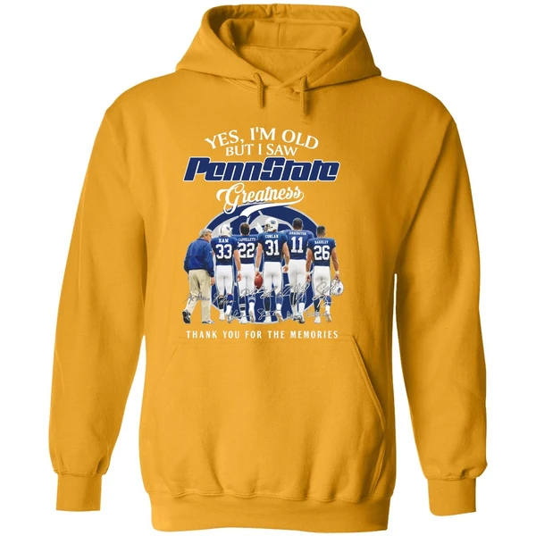 Yes Im Old But I Saw Pennstate Greatness Thank You For The Memories Hoodie