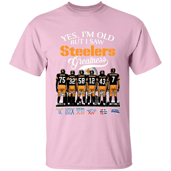 Yes Im Old But I Saw Pittsburgh Steelers Greatness 2025 Shirt - Image 3