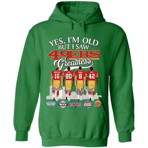 Yes Im Old But I Saw San Francisco 49ers Greatness Super Bowl Hoodie - Image 2