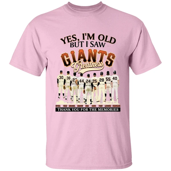 Yes Im Old But I Saw Sf Giants Greatness For Fan Shirt - Image 2