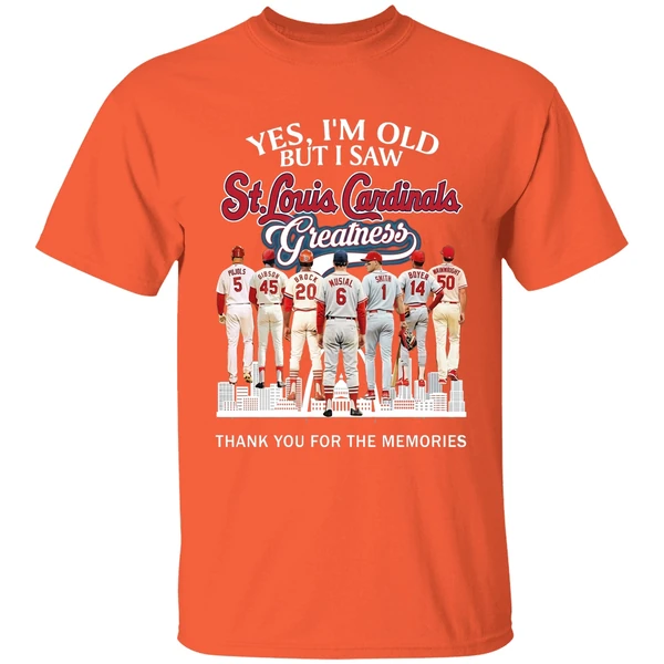Yes Im Old But I Saw St Louis Cardinals Greatness Player Shirt - Image 6