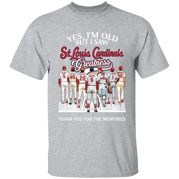 Yes Im Old But I Saw St Louis Cardinals Greatness Player Thank You For The Memories Shirt - Image 9