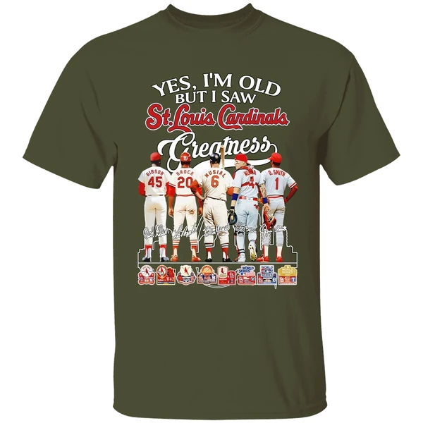 yes im old but i saw st louis cardinals greatness signatures shirt militarygreen