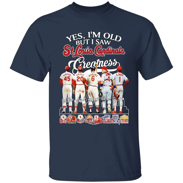 Yes Im Old But I Saw St Louis Cardinals Greatness Signatures Shirt - Image 5