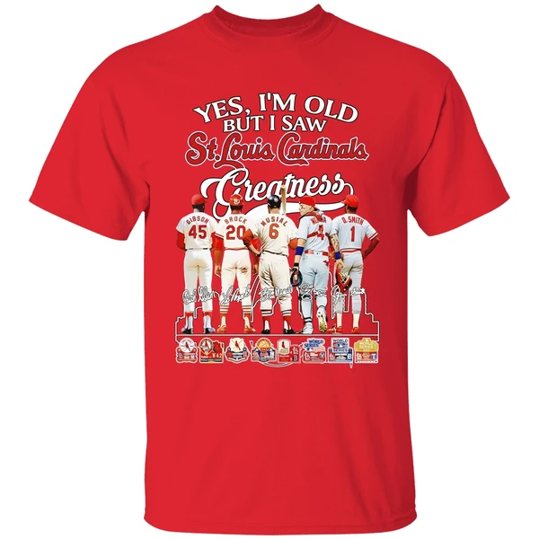 Yes Im Old But I Saw St Louis Cardinals Greatness Signatures Shirt - Image 7