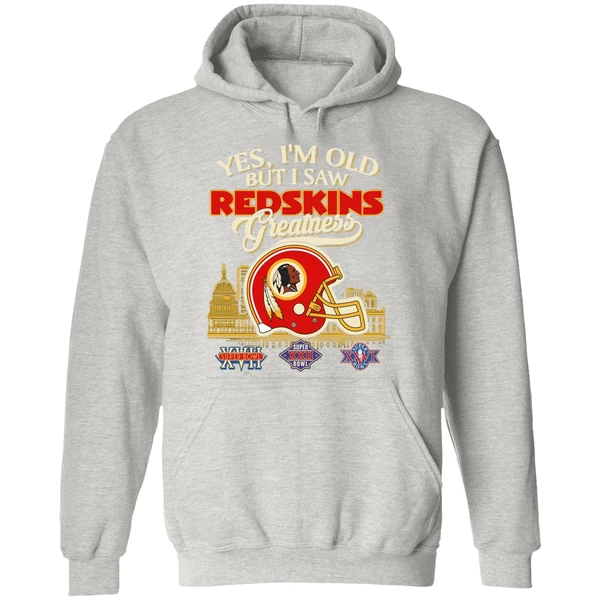 Yes Im Old But I Saw Washington Redskins Greatness Hoodie - Image 9