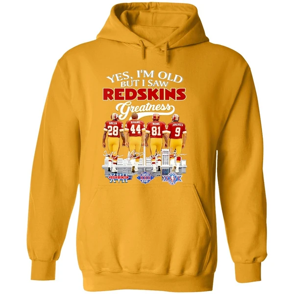 Yes Im Old But I Saw Washington Redskins Greatness Player Signature Hoodie