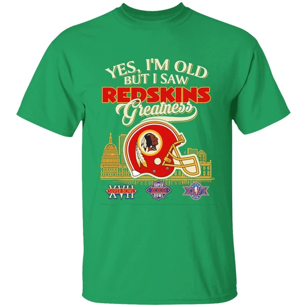 Yes Im Old But I Saw Washington Redskins Greatness Shirt - Image 2