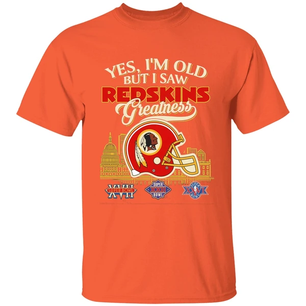 Yes Im Old But I Saw Washington Redskins Greatness Shirt - Image 6