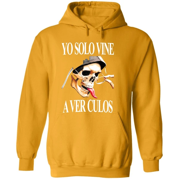 Yo Solo Vine A Ver Culos Hoodie