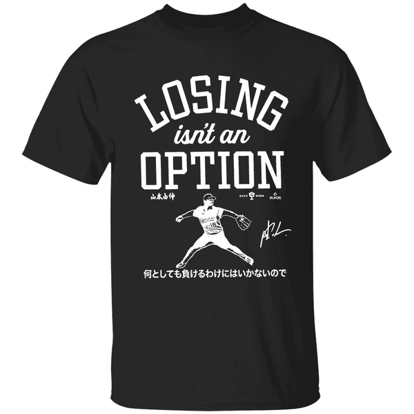 Yoshinobu Yamamoto Los Angeles Dodgers Losing Isnt An Option Shirt