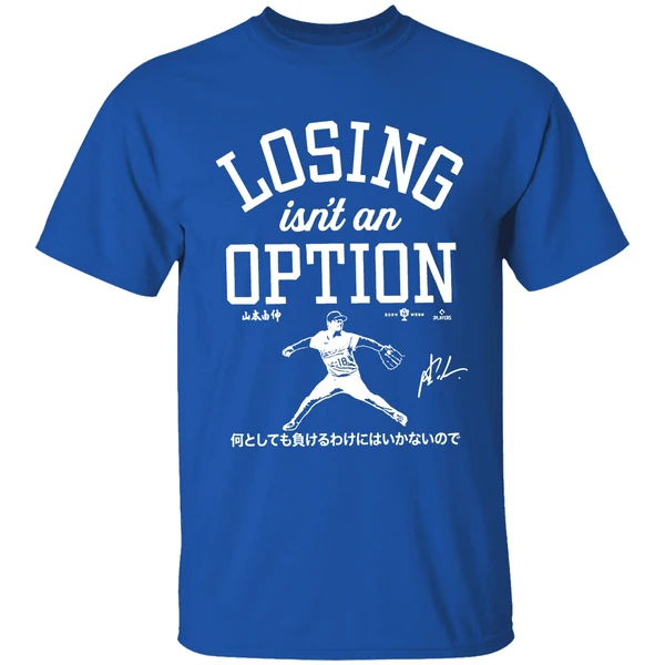 Yoshinobu Yamamoto Los Angeles Dodgers Losing Isnt An Option Shirt - Image 8