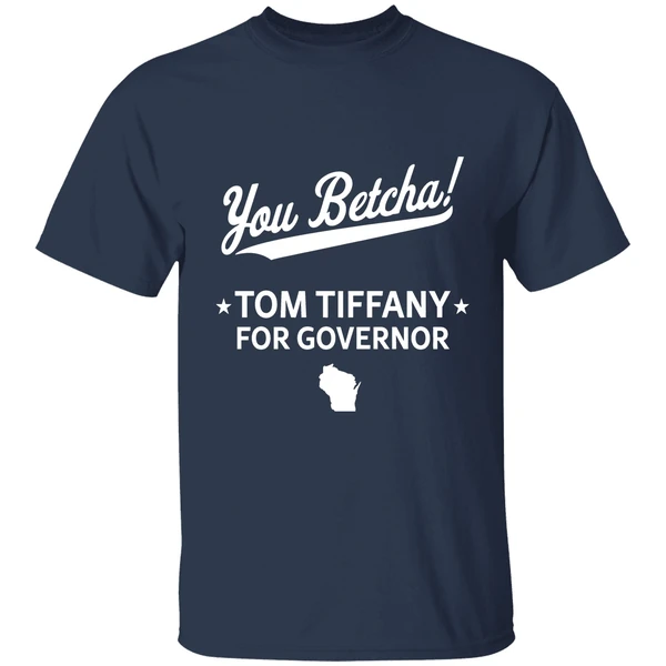 You Betcha Tom Tiffany For Governor Shirt - Image 5