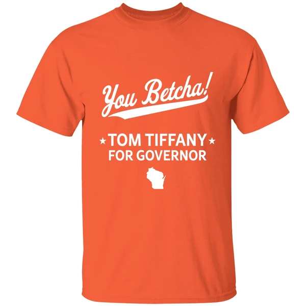 You Betcha Tom Tiffany For Governor Shirt - Image 6