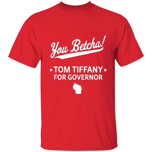 You Betcha Tom Tiffany For Governor Shirt - Image 7