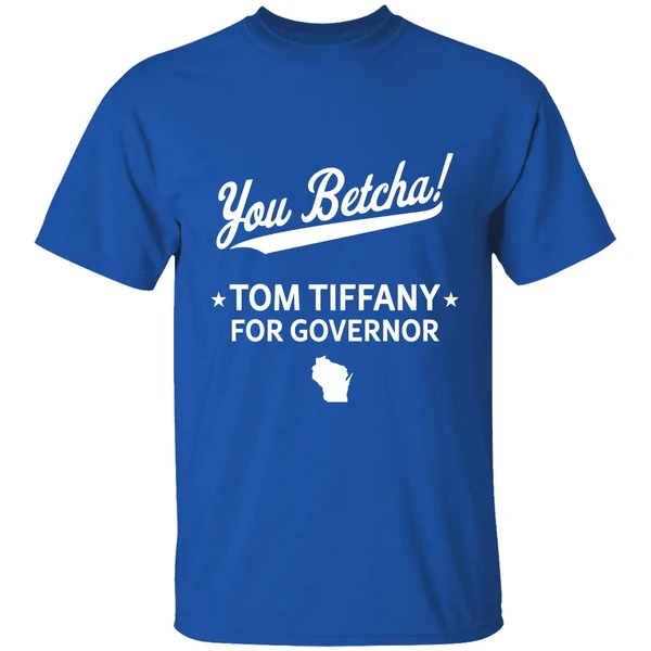 You Betcha Tom Tiffany For Governor Shirt - Image 8