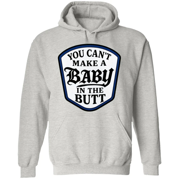 You Cant Make A Baby In The Butt Hoodie - Image 9