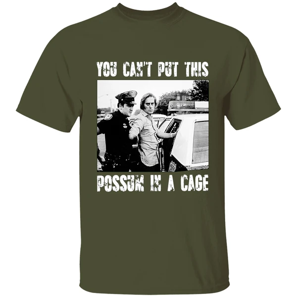 you cant put this possum in a cage shirt militarygreen