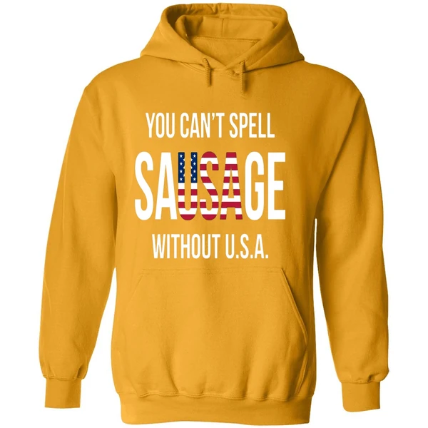 You Can't Spell Sausage Without Usa Hoodie