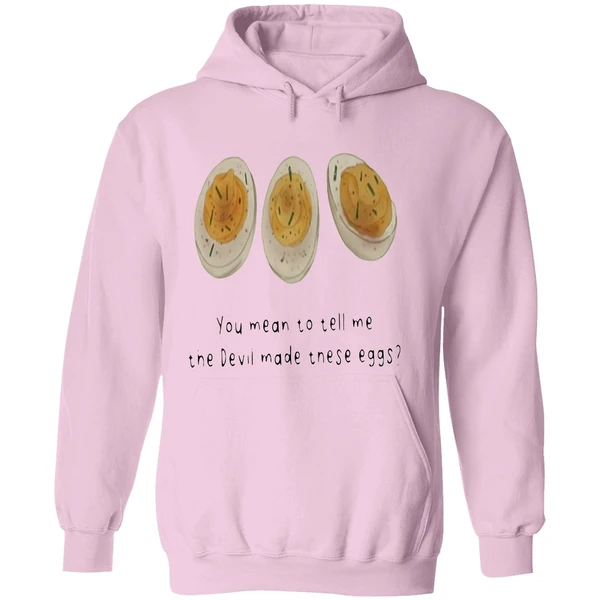 You Mean To Tell Me The Devil Made These Eggs Hoodie - Image 5