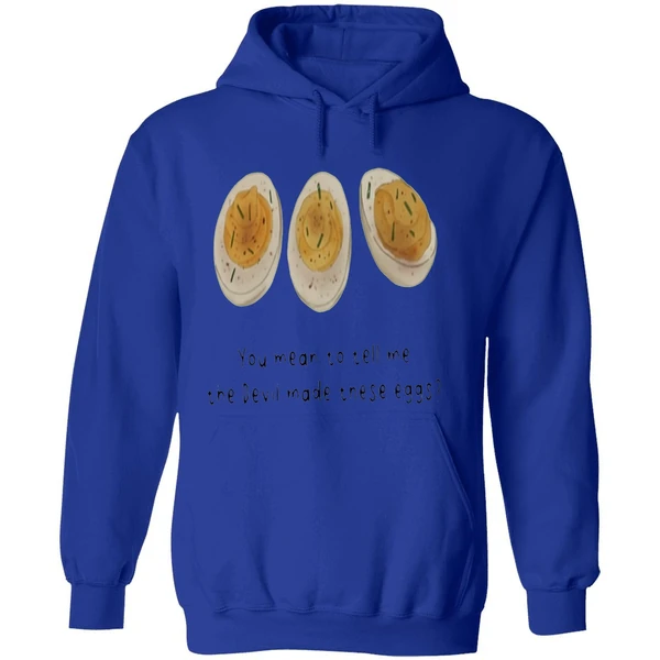 You Mean To Tell Me The Devil Made These Eggs Hoodie - Image 7