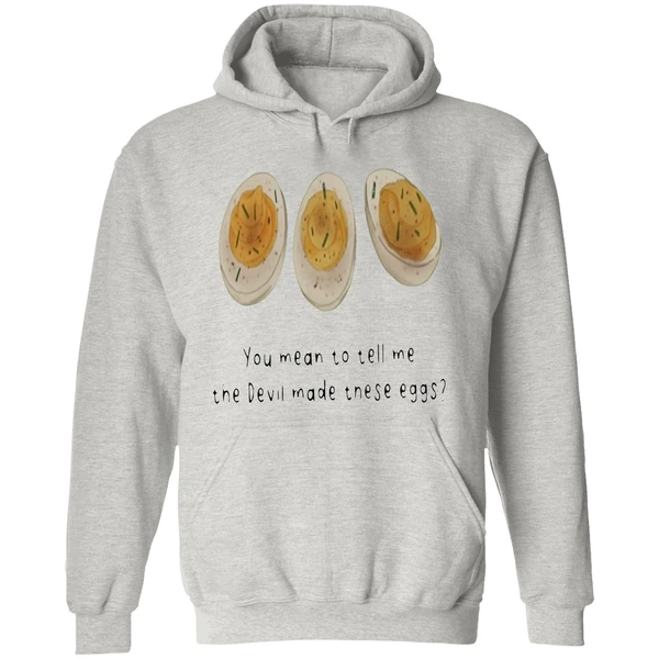 You Mean To Tell Me The Devil Made These Eggs Hoodie - Image 9