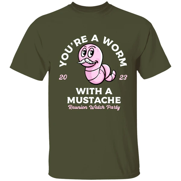 You're A Worm With A Mustache Shirt - Image 3