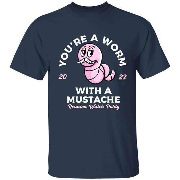 You're A Worm With A Mustache Shirt - Image 4
