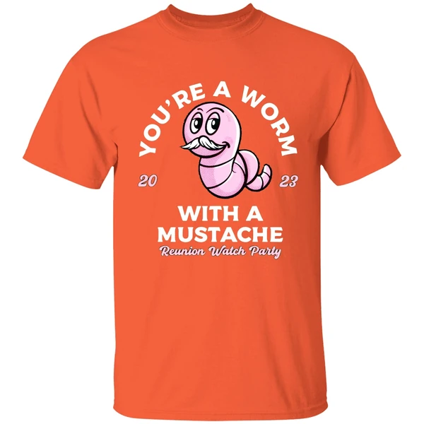 You're A Worm With A Mustache Shirt - Image 5