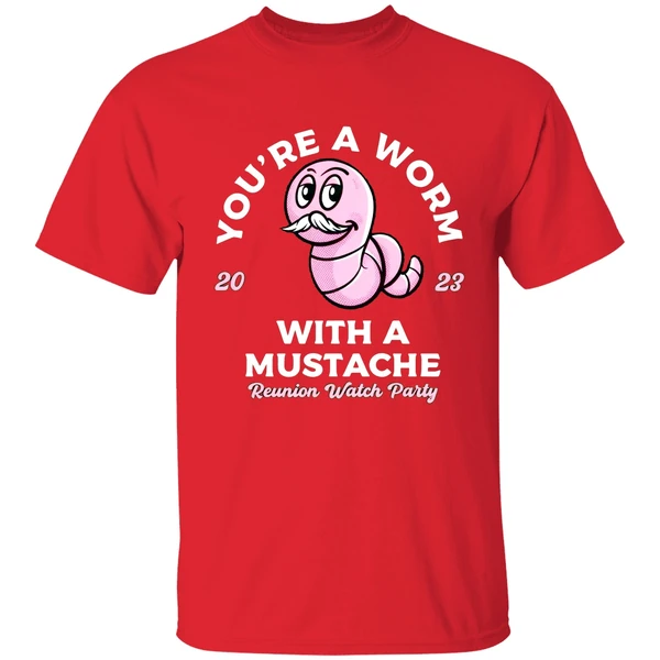 You're A Worm With A Mustache Shirt - Image 6