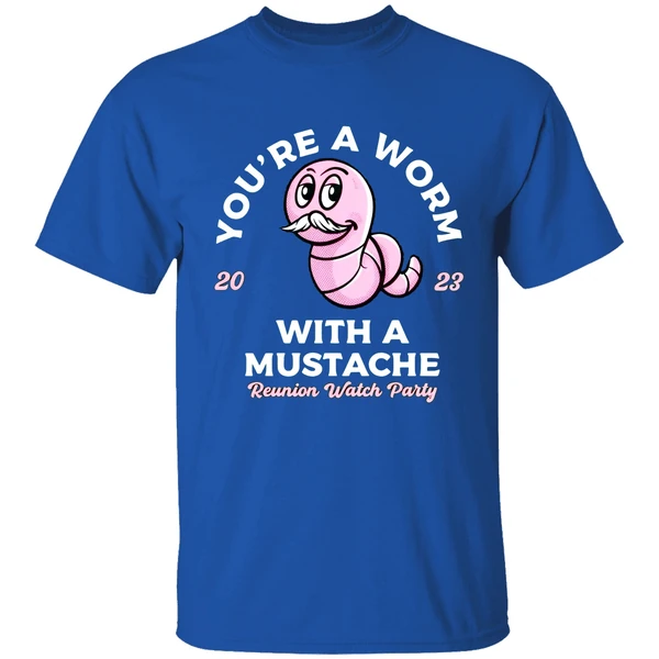 You're A Worm With A Mustache Shirt - Image 7