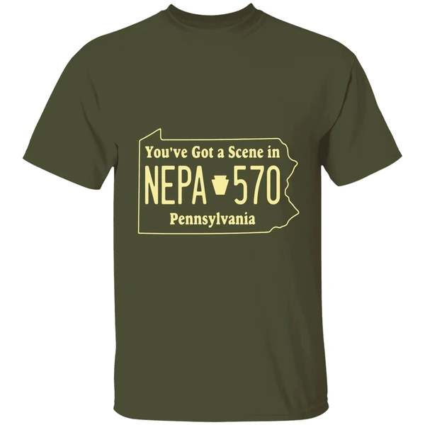 youve got a nepa scene in pennsylvania shirt militarygreen