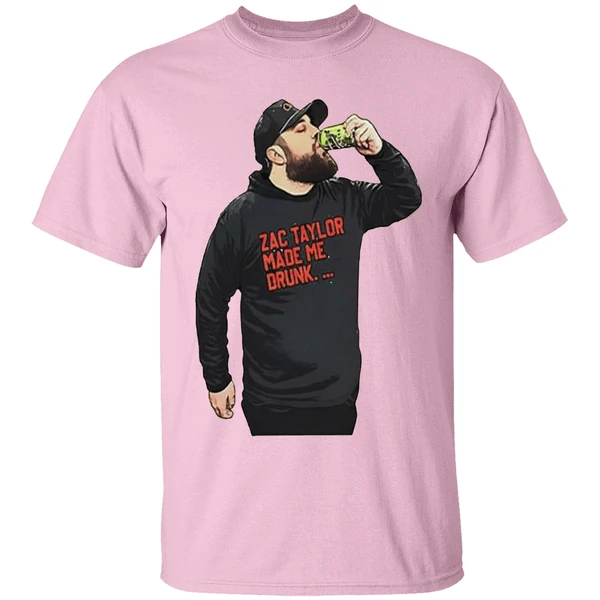 Zac Taylor Made Me Drunk Shirt - Image 2