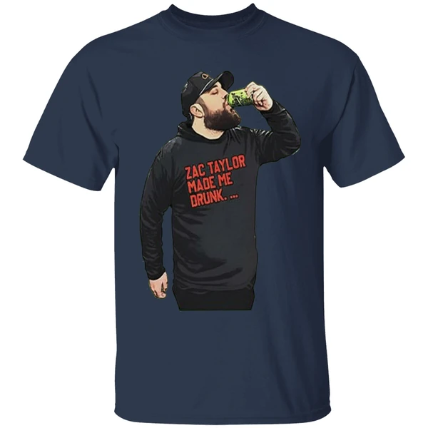 Zac Taylor Made Me Drunk Shirt - Image 4