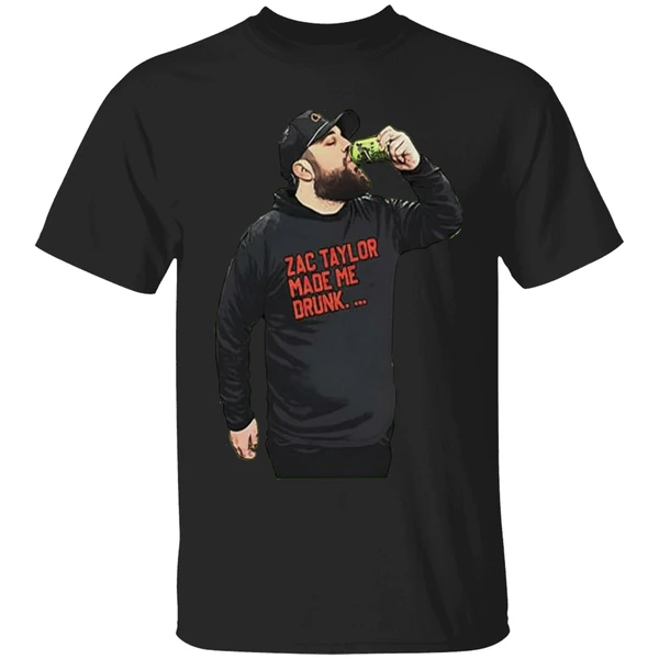 Zac Taylor Made Me Drunk Shirt - Image 9